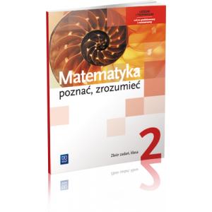 Poznać, zrozumieć matematyka Liceum kl. 2 zbiór zadań zakres rozszerzony wyd. 2013