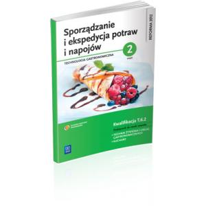 Sporządzanie i ekspedycja potraw i napojów cz. 2 Technologia gastronomiczna podręcznik wyd. 2013 (S)