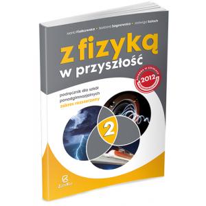 Z fizyką w przyszłość cz. 2 Podręcznik zakres rozszerzony wyd. 2014