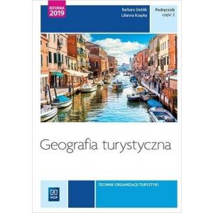 Geografia Turystyczna Część 2. Tom 4. Kwalifikacja T.13 i T.14. Podręcznik do Nauki Zawodu Technik Obsługi Turystycznej