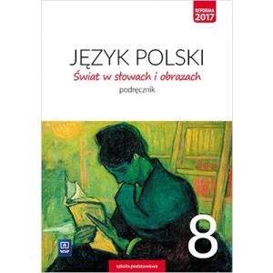 Świat w Słowach i Obrazach 8. Język Polski. Podręcznik. Klasa 8. Szkoła Podstawowa