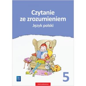 Język Polski. Czytanie ze Zrozumieniem. Zestawy Ćwiczeń. Klasa 5. Szkoła Podstawowa