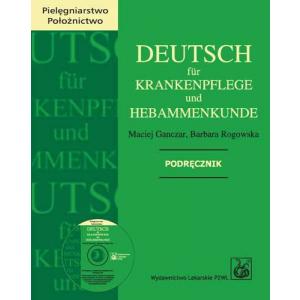 Deutsch für Krankenpflege und Hebammenkunde. Język Niemiecki Dla Pielęgniarstwa i Położnictwa. Podręcznik + CD
