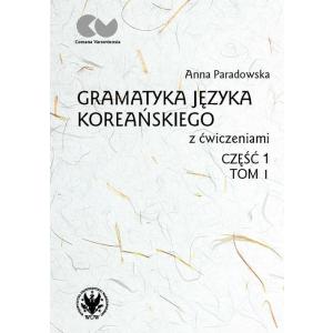 Gramatyka języka koreańskiego z ćwiczeniami. Część 1. Tom 1