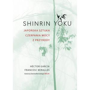 Shinrin-yoku. Japońska sztuka czerpania mocy z przyrody