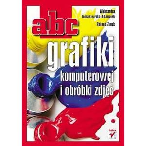 ABC grafiki komputerowej i obróbki zdjęć