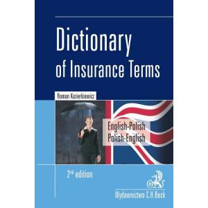 Dictionary of Insurance Terms Angielsko-Polski i Polsko-Angielski Słownik Terminologii Ubezpieczeniowej