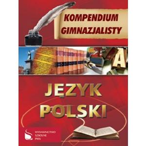 Kompendium Gimnazjalisty. Język Polski