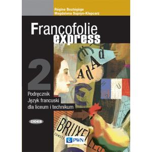 Francofolie express 2. Język francuski. Liceum i technikum. Podręcznik