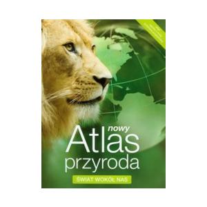 Atlas. Przyroda. Świat wokół nas Nowy