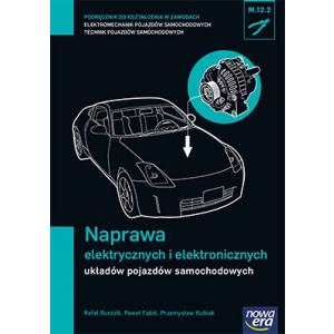 Naprawa elektrycznych i elektronicznych układów pojazdów samochodowych Kwalifikacja M.12, część 2