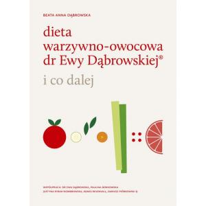 Dieta warzywno-owocowa dr Ewy Dąbrowskiej i co dalej