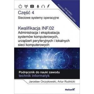 Kwalifikacja INF.02. Administracja i eksploatacja systemów komputerowych. Część 4. Sieciowe systemy operacyjne