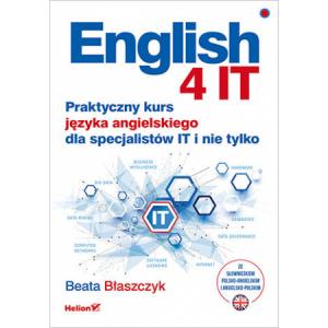English 4 IT. Praktyczny kurs języka angielskiego dla specjalistów IT i nie tylko. Wydanie 2
