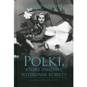Polki, które zmieniły wizerunek kobiety Historia niezwykłych Polek