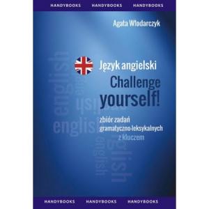 Język angielski. Challenge Yourself. Zbiór zadań gramatyczno-leksykalnych