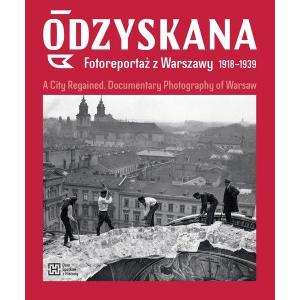 Odzyskana Fotoreportaż z Warszawy 1918-1939 /varsaviana/