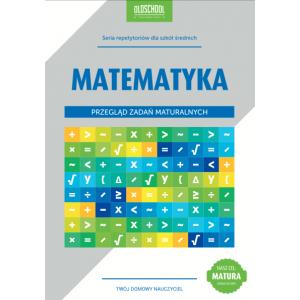 Matematyka. Przegląd Zadań Maturalnych