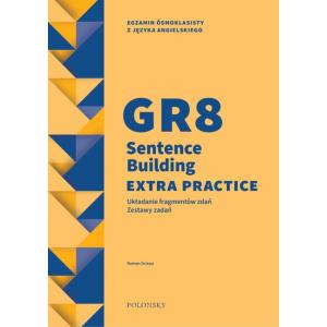 GR8 Sentence Building Extra Practice. Układanie fragmentów zdań. Zestawy zadań