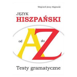 Testy Gramatyczne od A do Z - Język Hiszpański