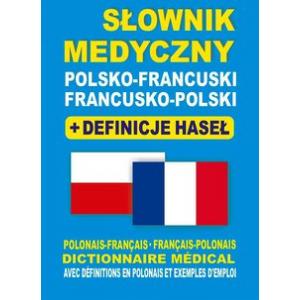 Słownik medyczny Francusko-Polsko-Francuski + definicje haseł