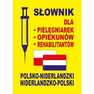 Słownik dla Pielęgniarek i Personelu Medycznego Niderlandzko-Polsko-Niderlandzki
