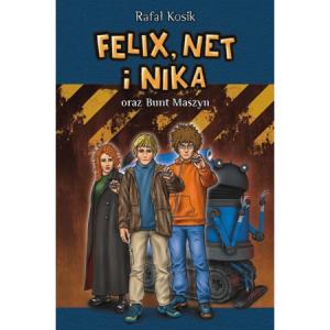 Felix, Net i Nika oraz Bunt Maszyn. Tom 8