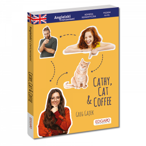 Angielski z Ćwiczeniami. Komedia Romantyczna. Cathy, Cat & Coffee. Poziom A2-B1