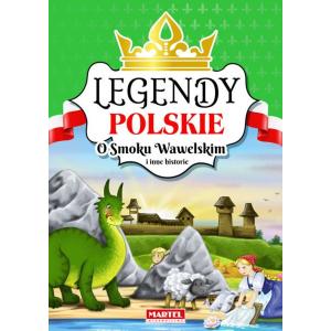 Legendy polskie. O Smoku Wawelskim i inne historie