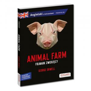 Animal Farm/Folwark zwierzęcy - George Orwell. Adaptacja klasyki z ćwiczeniami - język angielski