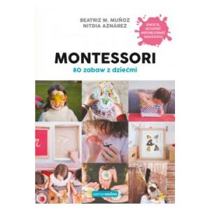 Montessori. 80 zabaw z dziećmi wyd. 2022