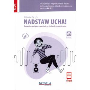 Nadstaw ucha! Ćwiczenia z nagraniami do nauki języka polskiego dla obcokrajowców +audio online B1-C2