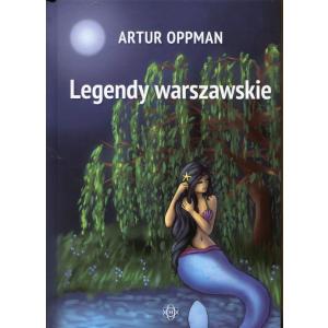 Legendy warszawskie Artur Oppman /varsaviana/
