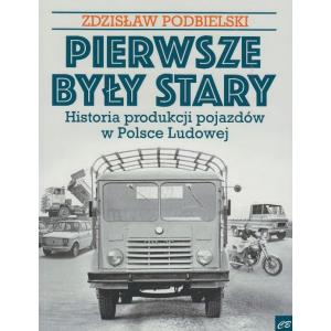 Pierwsze były Stary Historia produkcji pojazdów w Polsce Ludowej