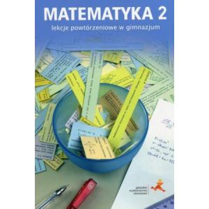 Matematyka 2. Lekcje Powtórzeniowe w Gimnazjum