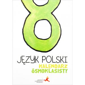 Kalendarz Ósmoklasisty. Język Polski