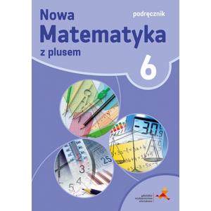 Matematyka z plusem Nowa SP kl. 6 Podręcznik