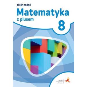 Matematyka z Plusem 8. Zbiór Zadań