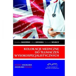 Kolokacje medyczne do tłumaczeń wysokospecjalistycznych. Polsko-angielskie, angielsko-polskie