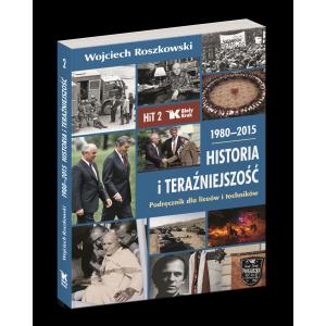 Historia i teraźniejszość 2. Podręcznik dla liceów i techników. 1980-2015