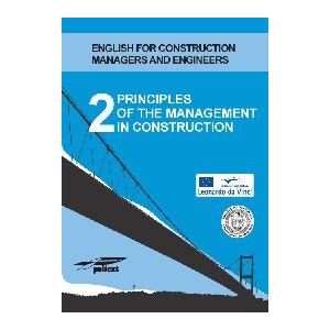 Principles of the Management in Construction 2.   English for Construction Managers and Engineers