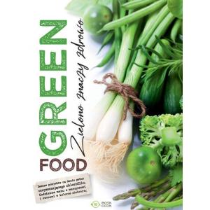 Green food. Zielono znaczy zdrowo