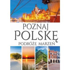 Poznaj Polskę. Podróże Marzeń