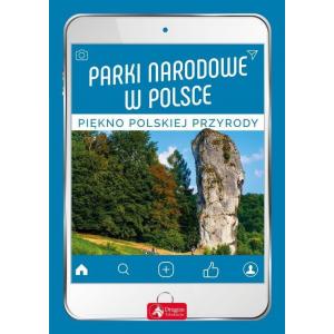 Parki narodowe w Polsce. Piękno polskiej przyrody