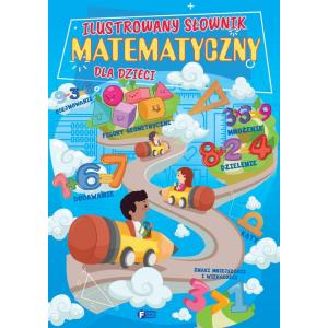 Ilustrowany słownik matematyczny dla dzieci. Wydawnictwo Fenix