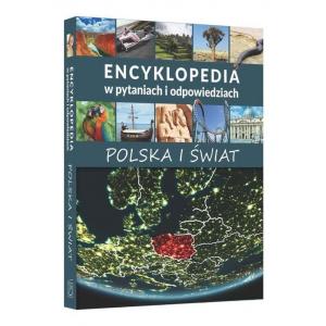 Encyklopedia w Pytaniach i Odpowiedziach. Polska i Świat
