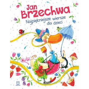 Jan Brzechwa. Najpiękniejsze wiersze dla dzieci. Oprawa twarda