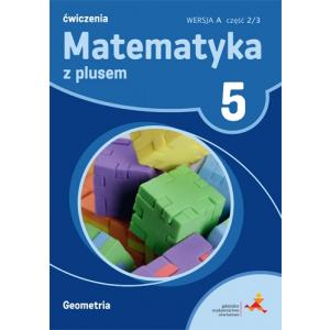 Matematyka z plusem SP kl. 5 Geometria ćwiczenia cz.2 wersja A wyd.2018