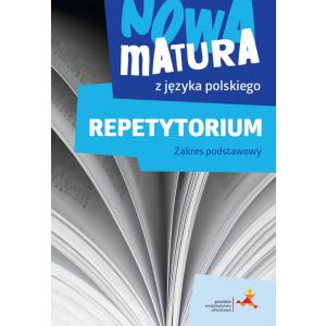 Nowa Matura. Jezyk polski. Repetytorium. Zakres podstawowy