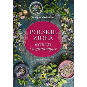 Polskie zioła lecznicze i uzdrawiające